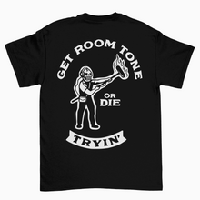 Load image into Gallery viewer, GET ROOM TONE OR DIE TRYIN’ T-SHIRT
